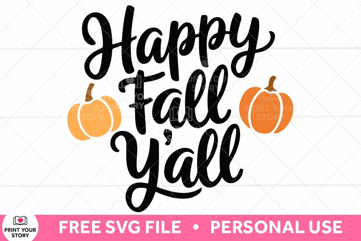 Free Happy Fall Y all SVG File Print Your Story