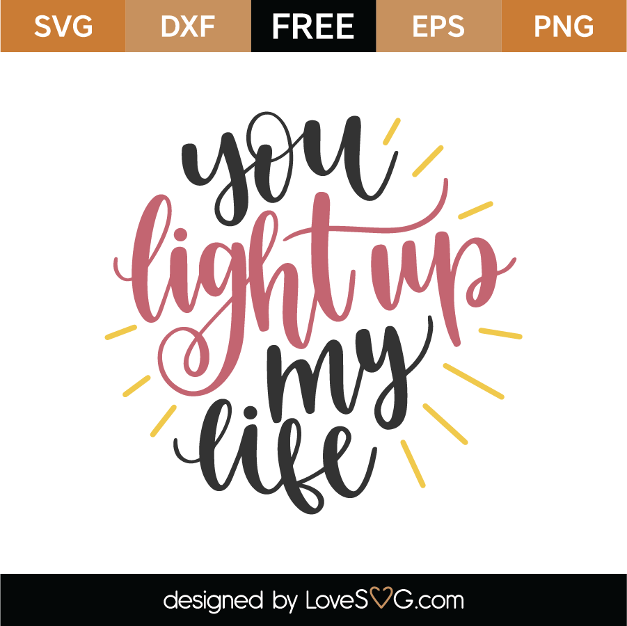 Free You Light Up My Life SVG Cut File Lovesvg