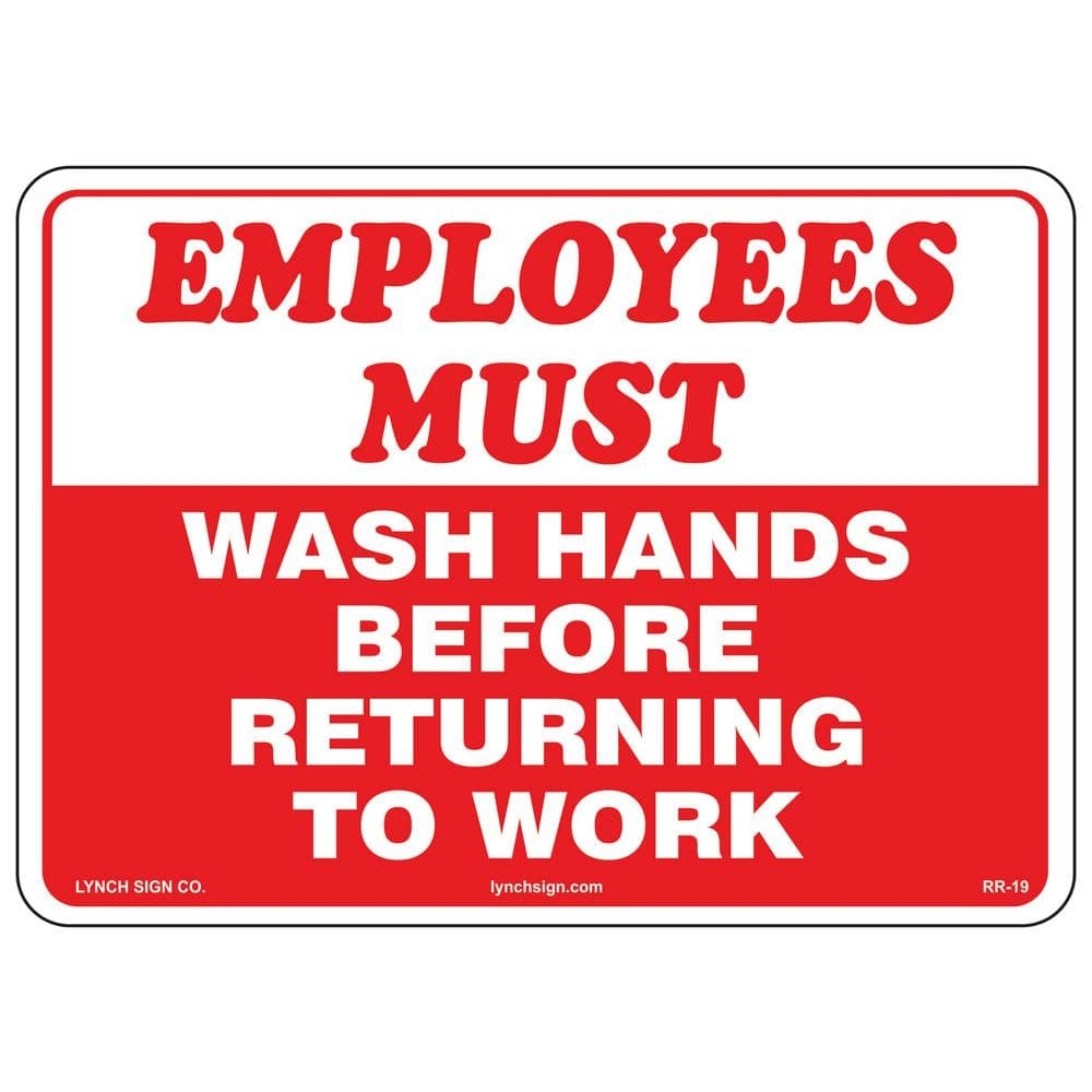 Lynch Sign 14 In X 10 In Employees Must Wash Hands Sign Printed On More Durable Longer Lasting Thicker Styrene Plastic RR 19 The Home Depot