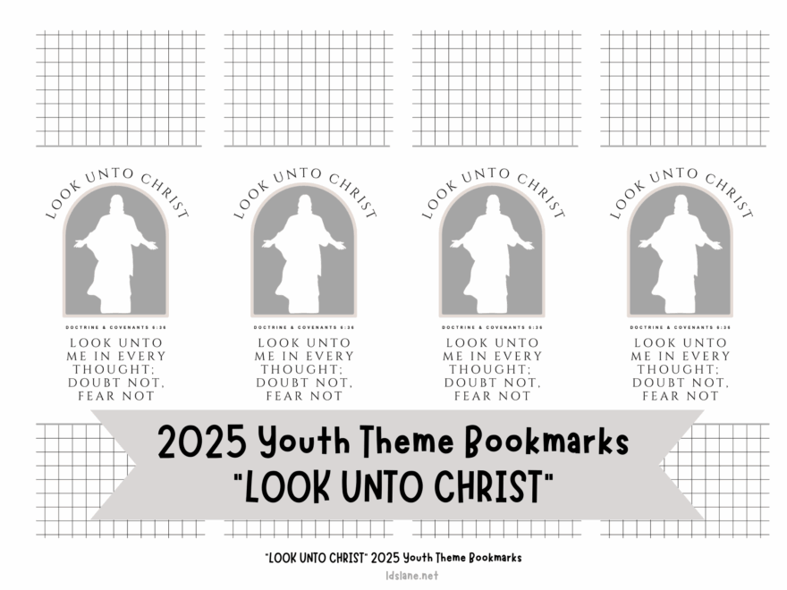 New 2025 Youth Theme Look Unto Christ Free Printables