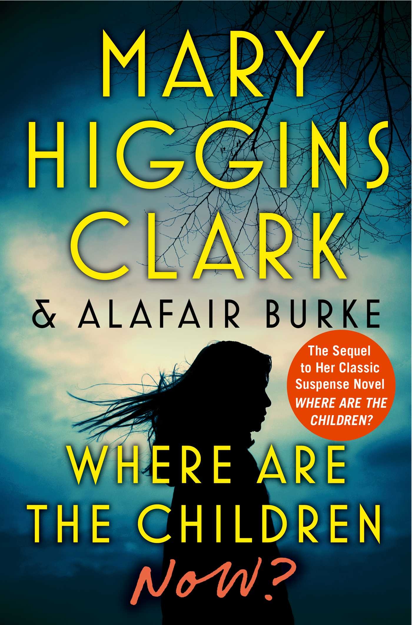 Where Are The Children Now By Mary Higgins Clark Goodreads